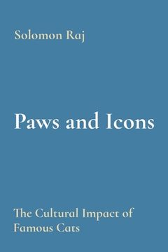 portada Paws and Icons: The Cultural Impact of Famous Cats (en Inglés)