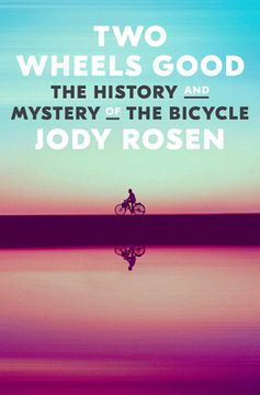 portada Two Wheels Good: The History and Mystery of the Bicycle