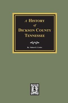 portada History of Dickson County, Tennessee (in English)