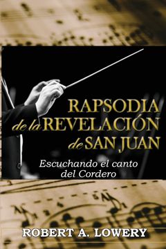 portada Rapsodia de la Revelacin de san Juan: Escuchando el Canto del Cordero (Spanish Edition) (in Spanish)