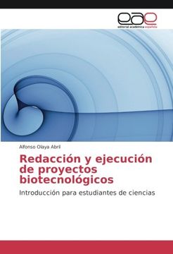 portada Redacción y ejecución de proyectos biotecnológicos: Introducción para estudiantes de ciencias