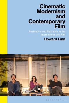portada Cinematic Modernism and Contemporary Film: Aesthetics and Narrative in the International Art Film (in English)