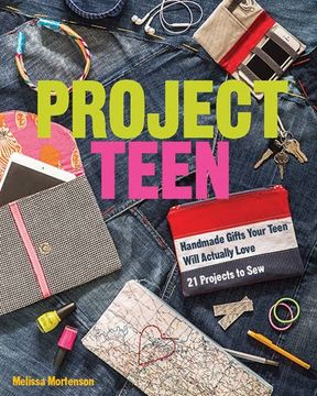 portada Project Teen: Handmade Gifts Your Teen Will Love - 21 Projects to sew (in English)