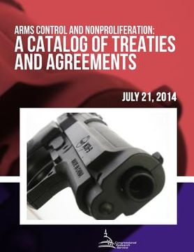 portada Arms Control and Nonproliferation: A Catalog of Treaties and Agreements (en Inglés)