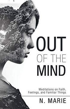 portada Out of the Mind: Meditations on Faith, Feelings, and Familiar Things (in English)