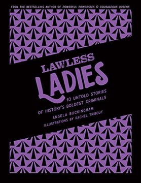 portada Lawless Ladies: 10 Untold Stories of History's Boldest Criminals (Heroic Heroines) (en Inglés)