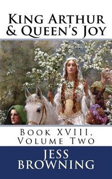 portada King Arthur & Queen's Joy: Book XVIII, Volume Two (en Inglés)