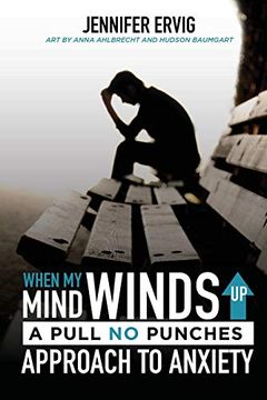portada When my Mind Winds up: A Pull no Punches Approach to Anxiety (en Inglés)