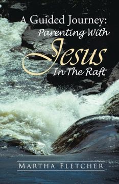 portada A Guided Journey: Parenting With Jesus in the Raft