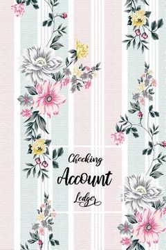 portada Checking Account Ledger: Checking Account Register,6 Column Personal Record Tracker Log Book, Watercolor Floral Leaves Background (in English)