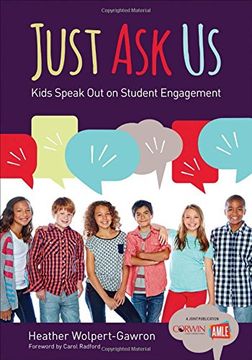 portada Just Ask Us: Kids Speak Out on Student Engagement (Corwin Teaching Essentials)