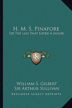 portada h. m. s. pinafore: or the lass that loved a sailor (en Inglés)
