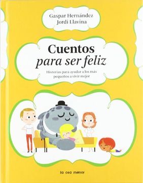 portada Cuentos Para ser Feliz: Historias Para Ayudar a los más Pequeños a Vivir Mejor (in Spanish)