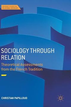 portada Sociology Through Relation: Theoretical Assessments from the French Tradition