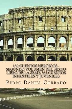 portada 150 Cuentos Heroicos - Segundo Volumen: 365 Cuentos Infantiles y Juveniles (Volume 2) (Spanish Edition)