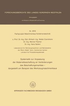 portada Systematik Zur Anpassung Der Materialbeschaffung an Veränderungen Des Beschaffungsmarktes: Dargestellt Am Beispiel Des Werkzeugmaschinenbaus (in German)
