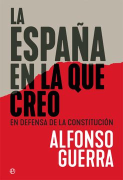 portada La España en la que Creo: En Defensa de la Constitución (Ensayo)