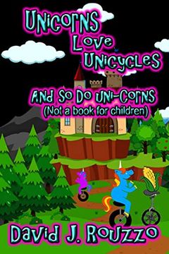 portada Unicorns Love Unicycles (And so do Uni-Corns) (en Inglés)