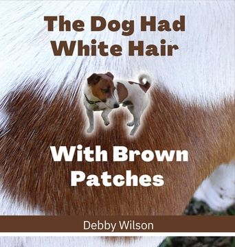 portada The Dog Had White Hair With Brown Patches