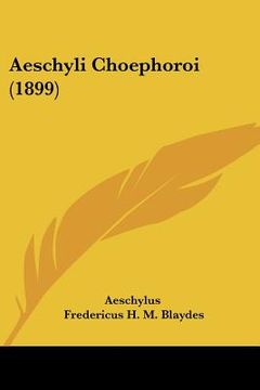 portada aeschyli choephoroi (1899) (in English)