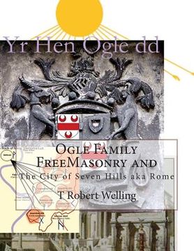 portada Ogle Family FreeMasonry and the City of Seven Hills aka Rome (en Inglés)