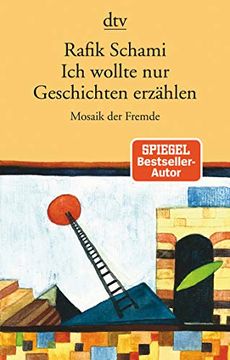 portada Ich Wollte nur Geschichten Erzählen: Mosaik der Fremde (in German)