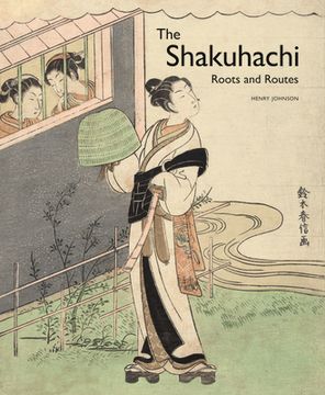 portada The Shakuhachi: Roots and Routes (en Inglés)