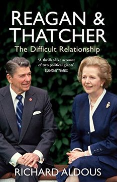 portada Reagan and Thatcher: The Difficult Relationship