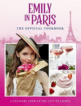 portada Emily in Paris: The Official Cookbook (in English)