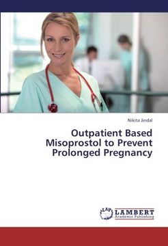 portada Outpatient Based Misoprostol to Prevent Prolonged Pregnancy (en Inglés)