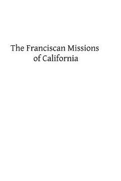 portada The Franciscan Missions of California (en Inglés)