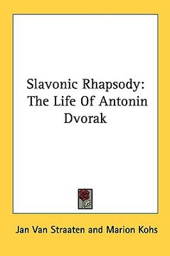 portada slavonic rhapsody: the life of antonin dvorak