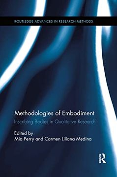 portada Methodologies of Embodiment: Inscribing Bodies in Qualitative Research (Routledge Advances in Research Methods) (en Inglés)