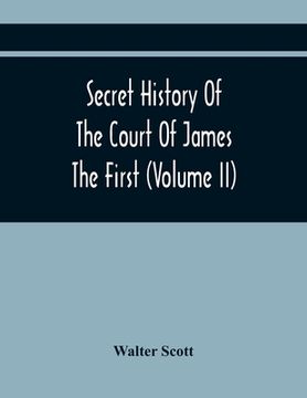 portada Secret History Of The Court Of James The First (Volume Ii) (in English)