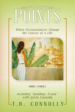 portada Pivot Points: When Circumstances Change the Course of a Life (en Inglés)