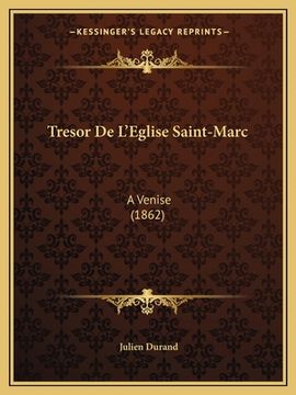 portada Tresor De L'Eglise Saint-Marc: A Venise (1862) (in French)