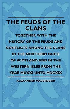 portada the feuds of the clans - together with the history of the feuds and conflicts among the clans in the northern parts of scotland and in the western isl