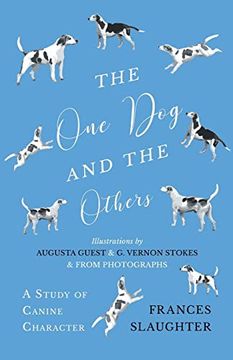 portada The one dog and the Others - a Study of Canine Character - Illustrations by Augusta Guest and g. Vernon Stokes and From Photographs (en Inglés)