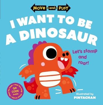 portada Move and Play: I Want to be a Dinosaur