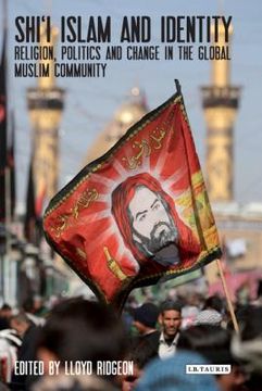 portada shi'i islam and identity: religion, politics and change in the global muslim community (en Inglés)