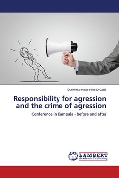 portada Responsibility for agression and the crime of agression (en Inglés)