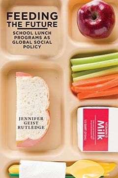 portada Feeding the Future: School Lunch Programs as Global Social Policy
