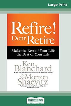 portada Refire! Don't Retire: Make the Rest of Your Life the Best of Your Life (en Inglés)
