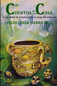 portada Los cuentos de cada cosa (libro con ilustraciones): 2. la tribu de los enanos y la olla encantada (in Spanish)