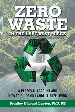 portada Zero Waste in the Last Best Place: A Personal Account and How-To Guide on Landfill-Free Living 