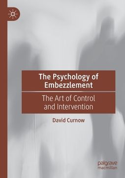 portada The Psychology of Embezzlement: The Art of Control and Intervention (in English)