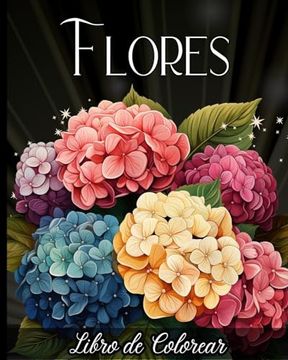 portada Flores Libro de Colorear: Más de 50 increíbles variedades florales para aliviar el estrés y relajarse