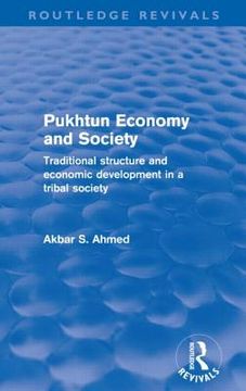 portada pukhtun economy and society: traditional structure and economic development in a tribal society. akbar ahmed (en Inglés)