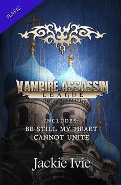 portada Vampire Assassin League, Slavic: Be Still My Heart and Cannot Unite (en Inglés)
