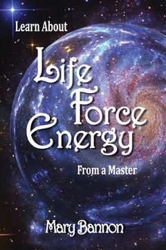 portada Learn About Life Force Energy From A Master (en Inglés)